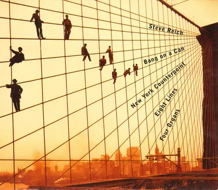 Steve Reich / Bang On A Can - New York Counterpoint / Eight Lines / Four Organs