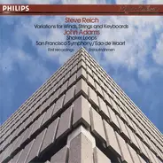 Steve Reich / John Adams - The San Francisco Symphony Orchestra / Edo De Waart - Variations For Winds, Strings And Keyboards / Shaker Loops