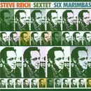 CD - Steve Reich - Sextet · Six Marimbas