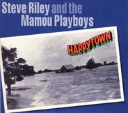 Steve Riley & The Mamou Playboys - Happytown