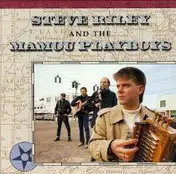 Steve Riley & the Mamou Playboys - Steve Riley And The Mamou Playboys