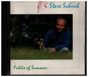 Steve Schuch - Fields of Summer