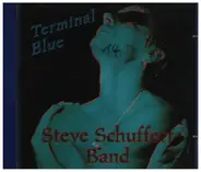 Steve Schuffert Band - Terminal Blue