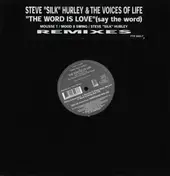 Steve 'Silk' Hurley - The Word Is Love (Say The Word) (Remixes)