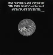 Steve 'Silk' Hurley & The Voices Of Life - The Word Is Love (Say The Word) (Remixes)