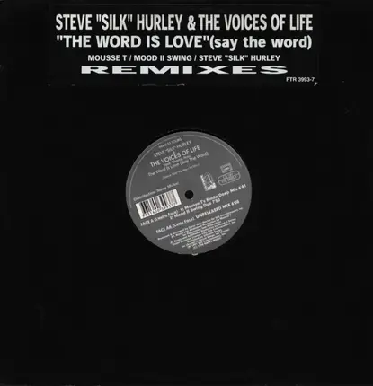 Steve 'Silk' Hurley & The Voices Of Life - The Word Is Love (Say The Word) (Remixes)