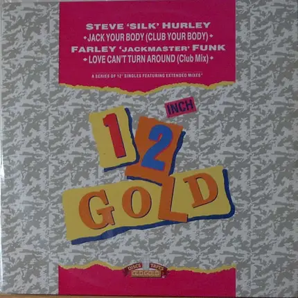 Steve 'Silk' Hurley / Farley 'Jackmaster' Funk & Jesse Saunders - Jack Your Body (Club Your Body) / Love Can't Turn Around (Club Mix)