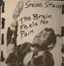 LP - Steve Stain - The Brain Feels No Pain