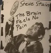 Steve Stain - The Brain Feels No Pain