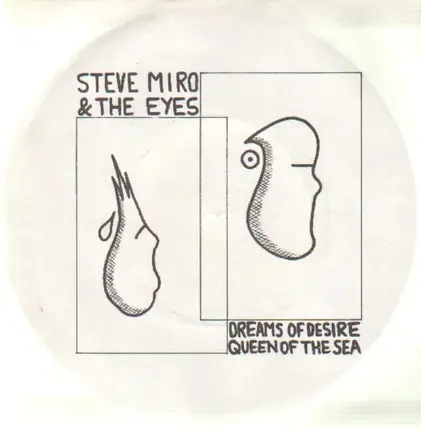 Steve Miro And The Eyes - Dreams Of Desire / Queens Of The Sea