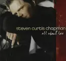 CD - Steven Curtis Chapman - All About Love