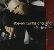 Steven Curtis Chapman - All About Love