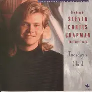 Steven Curtis Chapman - The Best Of Steven Curtis Chapman The Early Years - Tuesday's Child