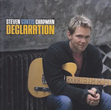 Steven Curtis Chapman - Declaration