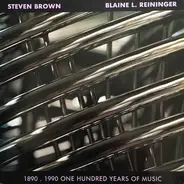 Steven Brown / Blaine L. Reininger - 1890 . 1990 One Hundred Years Of Music