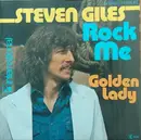 7inch Vinyl Single - Steven Giles - Rock Me / Golden Lady