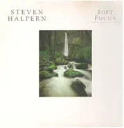 Steven Halpern - Soft Focus