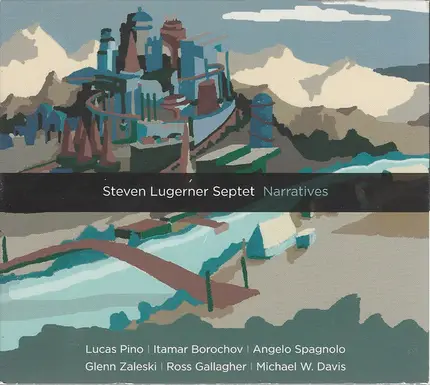 Steven Lugerner , Steven Lugerner Septet - These Are The Words / Narratives