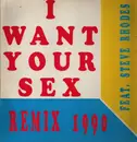 12inch Vinyl Single - Steven Rhodes - I Want Your Sex (Remix 1990)
