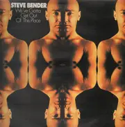 Steve Bender - We've gotta get out of this Place