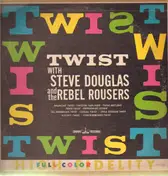 Steve Douglas - Twist With Steve Douglas And The Rebel Rousers