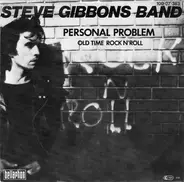 Steve Gibbons Band - Personal Problem / Old Time Rock N' Roll