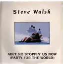 12'' - Steve Walsh - Ain't No Stoppin' Us Now (Party For The World)
