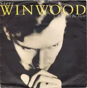 7'' - Steve Winwood - I Will Be Here