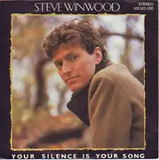 7'' - Steve Winwood - Your Silence Is Your Song