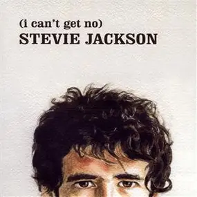 STEVIE JACKSON - (I Can't Get No) Stevie Jackson