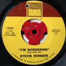 7inch Vinyl Single - Stevie Wonder - I'm Wondering / Every Time I See You I Go Wild