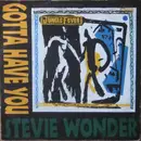 7inch Vinyl Single - Stevie Wonder - Gotta Have You