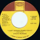 7inch Vinyl Single - Stevie Wonder - I Ain't Gonna Stand For It