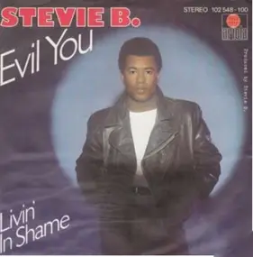 Stevie B - Evil You / Livin' In Shame
