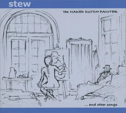 Stew - The Naked Dutch Painter