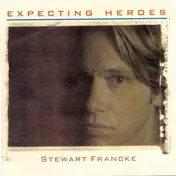 Stewart Francke - Expecting Heroes