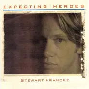 Stewart Francke - Expecting Heroes