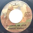 7inch Vinyl Single - Stewart Harris - You Bring Me Love - Terre Haute