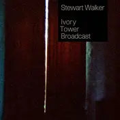 Stewart Walker - Ivory Tower Broadcast