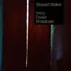 LP-Box - Stewart Walker - Ivory Tower Broadcast (2LP+CD) - .. BROADCAST