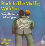 Stealers Wheel Featuring Gerry Rafferty & Joe Egan - Stuck In The Middle With You / Right Or Wrong