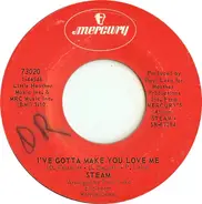 Steam - I've Gotta Make You Love Me / One Good Woman