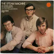 Steam Machine - I'm Going To Sacramento / Let The Feeling Begin