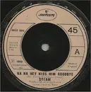 7inch Vinyl Single - Steam - Na Na Hey Kiss Him Goodbye