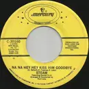 7inch Vinyl Single - Steam - Na Na Hey Hey Kiss Him Goodbye / Don't Stop Lovin' Me