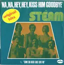 7inch Vinyl Single - Steam - Na Na Hey Hey Kiss Him Goodbye