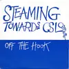 7inch Vinyl Single - Steaming Towards Oslo - Off The Hook