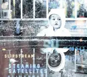 Steaming Satellites - Slipstream