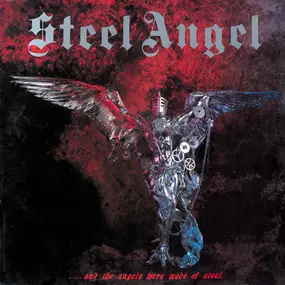 Steel Angel - ...and the Angels Were Made of Steel