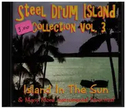 Steel Drum Island - Vol.3 -  Island In The Sun & More...